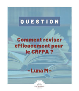 Comment réviser efficacement pour le CRFPA ?